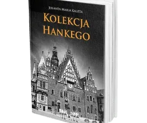 Jolanta Maria Kaleta Kolekcja Hankego